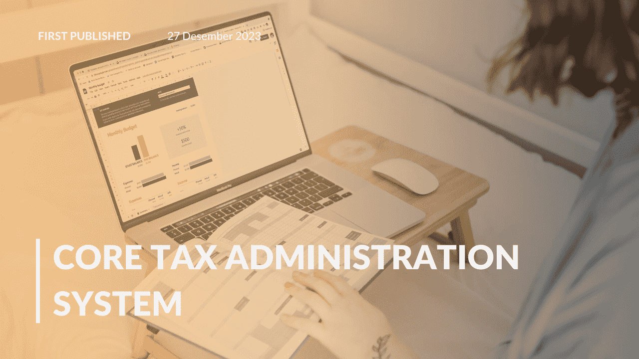 Core Tax Administration System: Fondasi Terintegrasi dalam Transformasi Administrasi Perpajakan