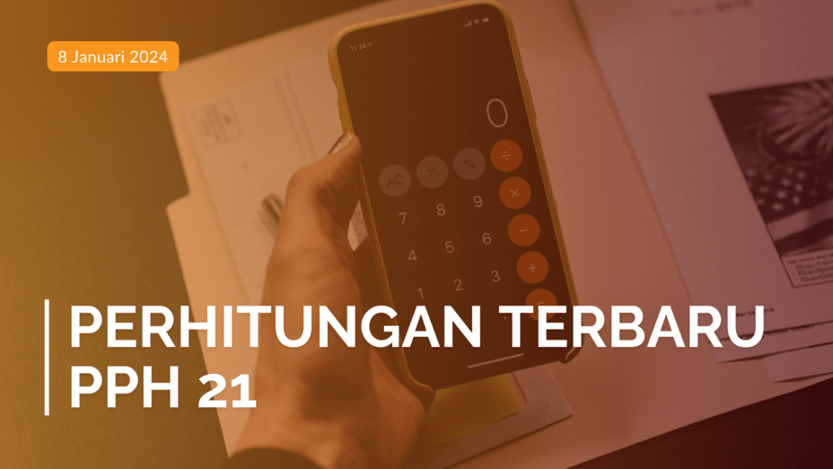 PPh 21 Terbaru: Perhitungan Tarif Efektif PPh dalam PP 58/2023