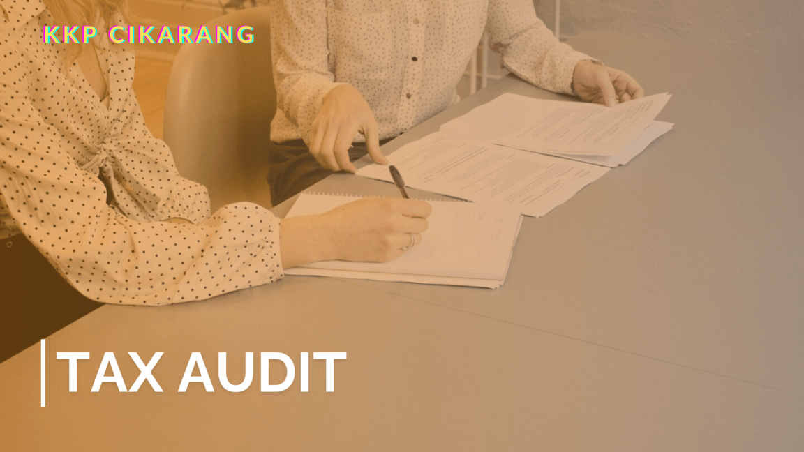 Tax Audit: Pemeriksaan Pajak untuk Kepatuhan Wajib Pajak