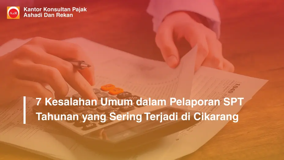 kesalahan umum pelaporan SPT Tahunan Cikarang